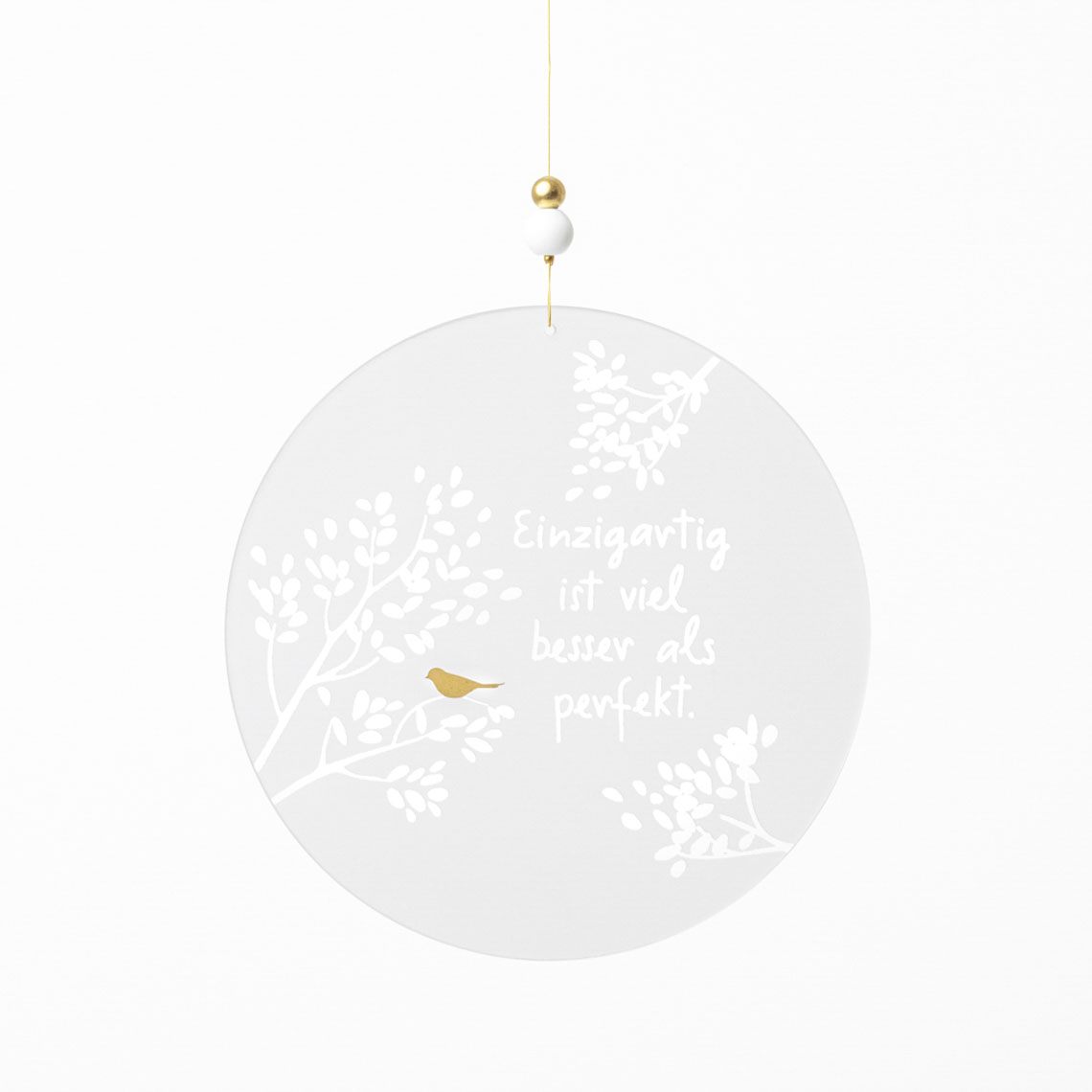 Glaspoesie Einzigartig ist viel besser, Deko-Ornament, Runde Ornament, Weiß, Schriftzug, Vogel