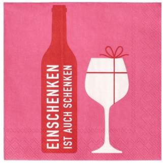 Cocktailserviette EINSCHENKEN IST AUCH SCHENKEN in Einschenken ist auch schenken, Weinflasche, Glas, Geschenk, Pink, Silhouette