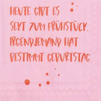 Cocktailserviette Heute gibt es Sekt zum Früh... Cocktailserviette Heute gibt es Sekt zum Früh..., text, zitat, pink, muster, dekorativ